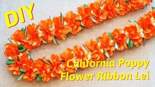 How to Make California Poppy Flower Ribbon Lei DIY