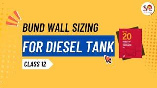 Class 12 | Bund Wall Calculations For Diesel Tanks NFPA 20