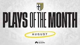 Plays Of The Month August | Parma Calcio 1913 🟡