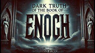 The DARK Truth of the Book of Enoch Revealed! 