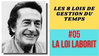 #05 Lois de Gestion du temps : LA LOI DE LABORIT