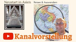 Kanalvorstellung - Neustart in Asien - Reisen und Auswandern