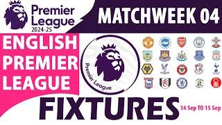 EPL MATCH FIXTURES | EPL MATCHWEEK 04 | 14 SEPTEMBER to 15 SEPTEMBER English Premier League EPL 2024