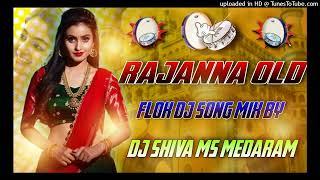 rajanna old dj song mix by dj shiva ms medaram