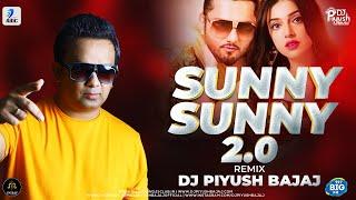 Sunny Sunny 2.0 (Remix) | DJ Piyush Bajaj | Yaariyan | @YoYoHoneySingh | Himansh Kohli | Rakul Preet