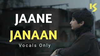 Ayaan Sajad | NAAT | Jaane janaan | Vocals only | Cover | No music Kopaganj Studio