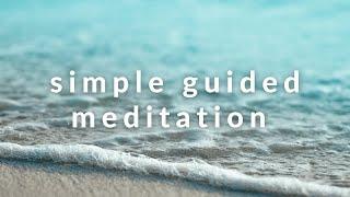 Simple Guided Meditation | Slow Down and Connect Into Yourself More Fully and More Deeply