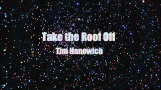 Tim Hanewich - Take the Roof Off