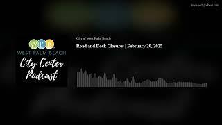 Road and Dock Closures | February 20, 2025