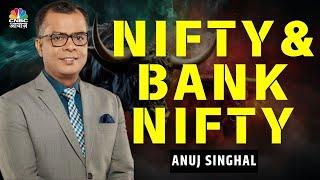 Anuj Singhal से जानें Nifty & Nifty Bank में किन Levels पर करें खरीदारी