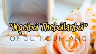 Ngeibü Thebülanbü | Wedding | Gospel | Onou Ngühlang