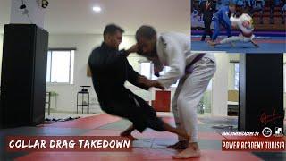 Technique : Collar drag takedown - Power Academy Tunisia - BJJ