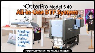 OtterPro All-In-One DTF Printer System! Printing, Shaking, Curing, Purifying & Press!