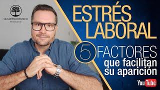  Estrés Laboral: 5 factores que facilitan la aparición del SÍNDROME DE BURNOUT