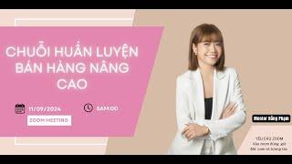 CHUỖI ĐÀO TẠO KỸ NĂNG BÁN HÀNG - MENTOR HẰNG PHẠM ( 5am 12/9/2024)