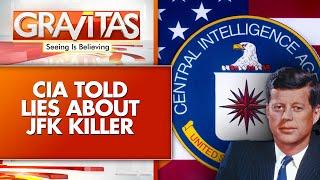 CIA Told Lies About JFK Killer | Gravitas