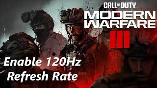 How To Enable 120Hz Refresh Rate In Call Of Duty Modern Warfare 3