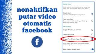 MENONAKTIFKAN putar video otomatis di fb | Mematikan autoplay video facebook