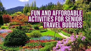 Fun and Affordable Activities for Senior Travel Buddies