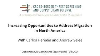 Increasing Opportunities to Address Migration in North America: Carlos Heredia and Andrew Selee