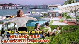 Những trải nghiệm siêu thú vị ở Melia Resort và Hamton Plaza Hồ Tràm có thể bạn chưa biết !!!