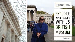 Explore Architecture With Us : British Museum | Sia Moore