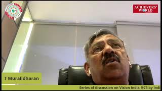 Vision India @75 by Indian Achievers Forum  Mr T Muralidharan, Founder Chairman, TMI Group