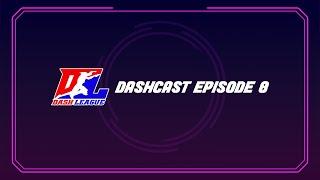 DASHCAST Episode 8