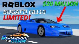 BUGATTI EB110 (LIMITED!) - ROBLOX (DEALERSHIP TYCOON)