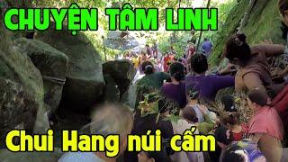 Chuyện Tâm Linh Khi Chui Hang Núi Cấm | Đỗ Hoài Thương