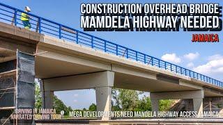 Construction Overhead Bridge Mandela Highway Jamaica Needed