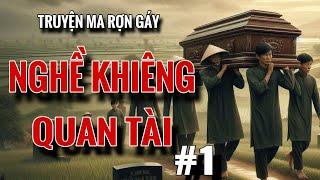 NGHỀ KHIÊNG QUAN TÀI tập 1 truyện ma  rợn gáy  | Radio Tâm Linh #1