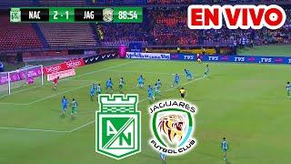  NACIONAL VS JAGUARES PARTIDO DE HOY EN VIVO / COPA COLOMBIA 2024