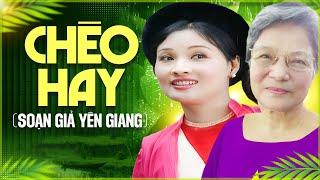 Chèo Hay Soạn Giả Yên Giang: Những Làn Điệu Chèo Cổ Hay Nhất Với Lời Ca Sâu Sắc Đáng Nghe Nhất