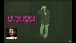 COSTEL | Nu mai vreau sa fiu parinte | Stand-up comedy | #staiacasa