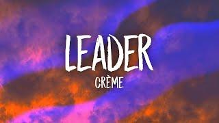 CRÈME - LEADER (Lyrics)