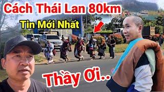 Tin Mới.. Thầy Minh Tuệ Đã Đến Thị Trấn Cách Biên Giới Lào - Thái Lan 90km..Hình ảnh Mới Nhất Thầy