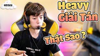 Heavy Giải Tán Thật Sao ? | HEAVY KIÊN 74