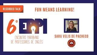 6th EPPI - 2020 - Talk: Fun Means Learning!