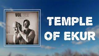 Volbeat - "Temple Of Ekur" (Lyrics)