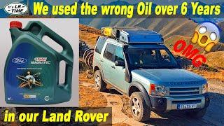 Wrong engine oil over 6 Years  in our Land Rover - OMG