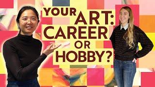 Is Your Arts Practice A Career or A Hobby?