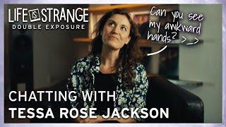 Chatting with Tessa Rose Jackson - Life is Strange: Double Exposure