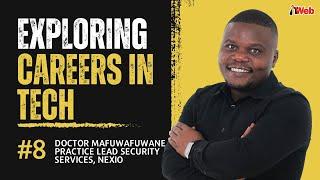 Doctor Mafuwafuwane's Journey from Cloud to Cybersecurity Leadership | Exploring careers in tech #8