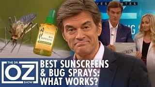 Best Sunscreens & Bug Sprays: What Really Works? | Dr. Oz | S10 | Ep 165 | Full Episode