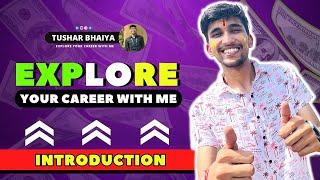 Explore Your Career With Me | #1 Introduction| Tushar Jain