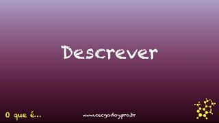 Descrever - O que significa?