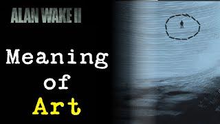 Alan Wake 2 | The Meaning of Art