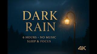  DARK RAIN at Night ️ | 6 Hours of Heavy Rain in 4K • No Music, No Talking • Sleep & Focus