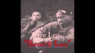 Dre Leo - Scared To Love